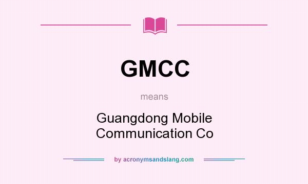 What does GMCC mean? It stands for Guangdong Mobile Communication Co