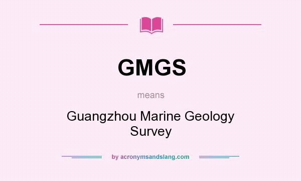 What does GMGS mean? It stands for Guangzhou Marine Geology Survey