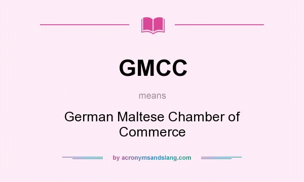 What does GMCC mean? It stands for German Maltese Chamber of Commerce