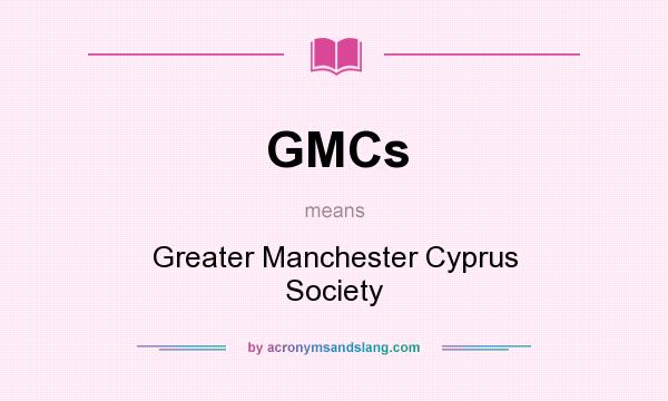 What does GMCs mean? It stands for Greater Manchester Cyprus Society