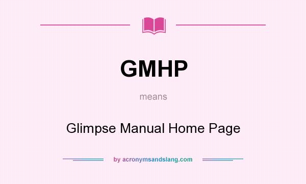 What does GMHP mean? It stands for Glimpse Manual Home Page