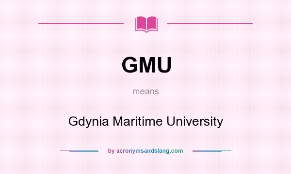 What does GMU mean? It stands for Gdynia Maritime University