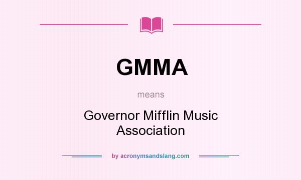 What does GMMA mean? It stands for Governor Mifflin Music Association