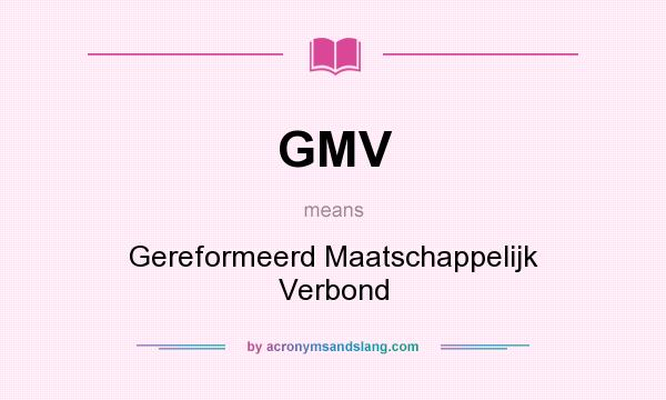 What does GMV mean? It stands for Gereformeerd Maatschappelijk Verbond