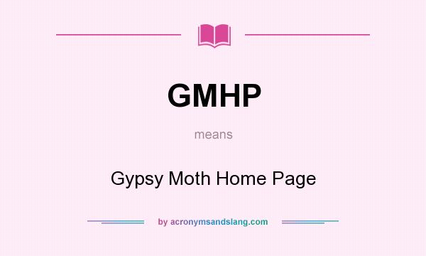 What does GMHP mean? It stands for Gypsy Moth Home Page
