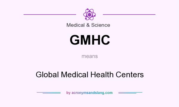 What does GMHC mean? It stands for Global Medical Health Centers