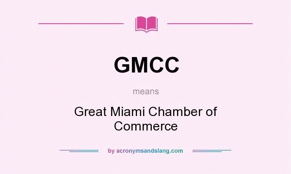 What does GMCC mean? It stands for Great Miami Chamber of Commerce