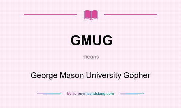 What does GMUG mean? It stands for George Mason University Gopher