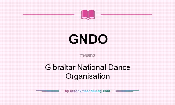 What does GNDO mean? It stands for Gibraltar National Dance Organisation