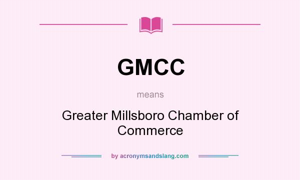 What does GMCC mean? It stands for Greater Millsboro Chamber of Commerce