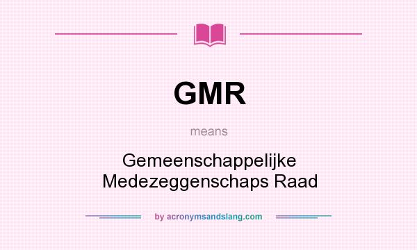 What does GMR mean? It stands for Gemeenschappelijke Medezeggenschaps Raad