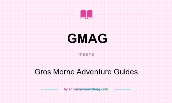 What does GMAG mean? It stands for Gros Morne Adventure Guides