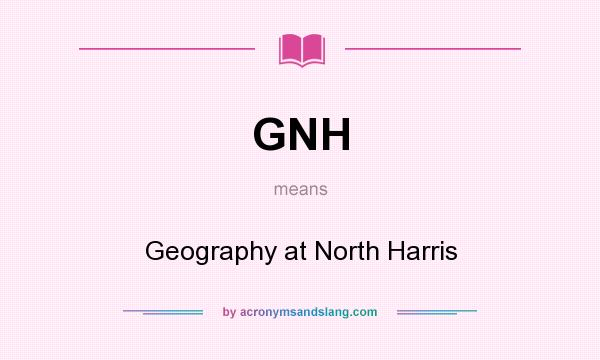 What does GNH mean? It stands for Geography at North Harris