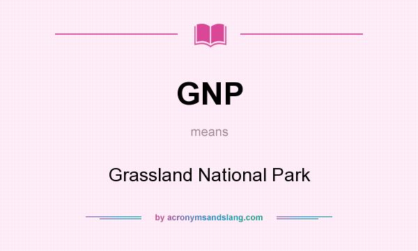 What does GNP mean? It stands for Grassland National Park