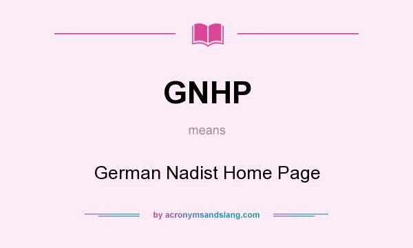 What does GNHP mean? It stands for German Nadist Home Page