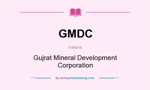 What does GMDC mean? It stands for Gujrat Mineral Development Corporation