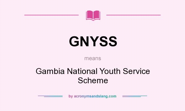 What does GNYSS mean? It stands for Gambia National Youth Service Scheme
