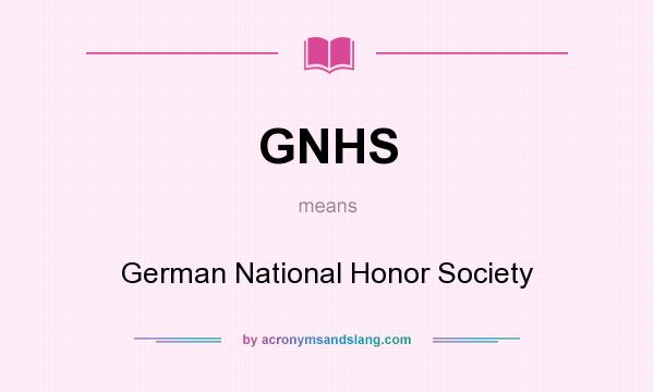 What does GNHS mean? It stands for German National Honor Society