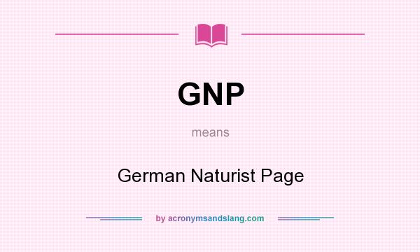 What does GNP mean? It stands for German Naturist Page