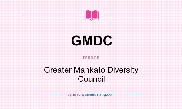What does GMDC mean? It stands for Greater Mankato Diversity Council