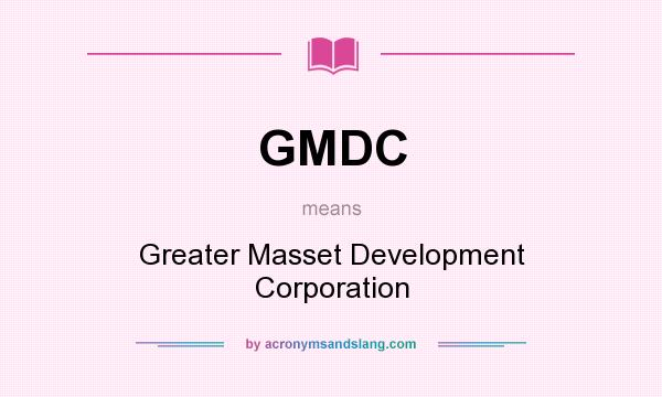 What does GMDC mean? It stands for Greater Masset Development Corporation