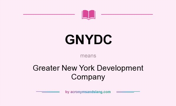 What does GNYDC mean? It stands for Greater New York Development Company