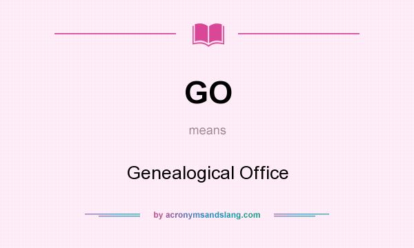 What does GO mean? It stands for Genealogical Office