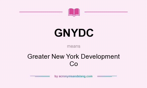 What does GNYDC mean? It stands for Greater New York Development Co