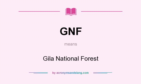 What does GNF mean? It stands for Gila National Forest