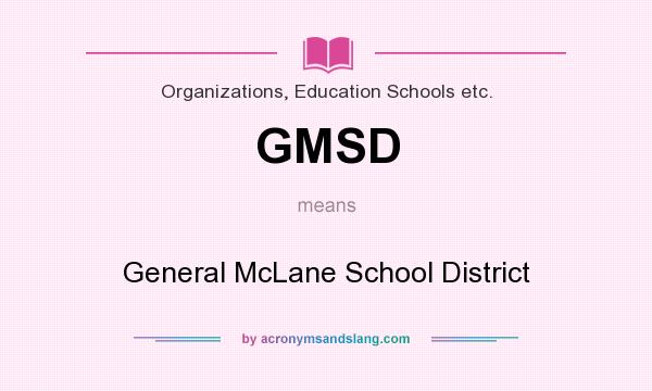 What does GMSD mean? It stands for General McLane School District