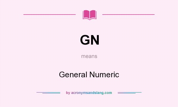 What does GN mean? It stands for General Numeric