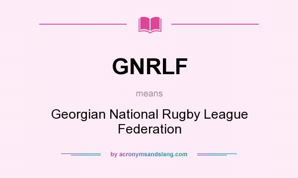 What does GNRLF mean? It stands for Georgian National Rugby League Federation