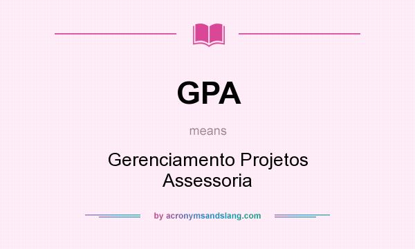 What does GPA mean? It stands for Gerenciamento Projetos Assessoria