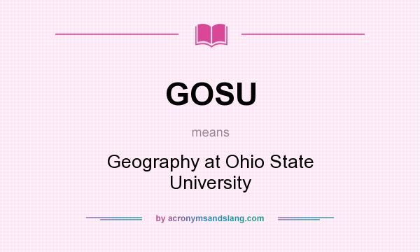 What does GOSU mean? It stands for Geography at Ohio State University