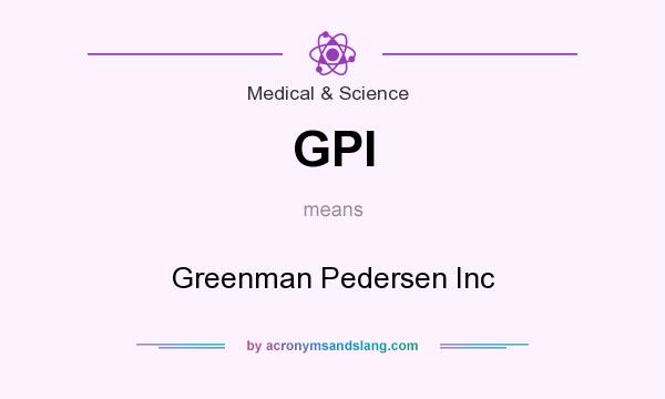 What does GPI mean? It stands for Greenman Pedersen Inc