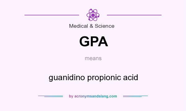 What does GPA mean? It stands for guanidino propionic acid