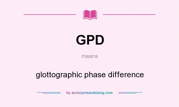 What does GPD mean? It stands for glottographic phase difference