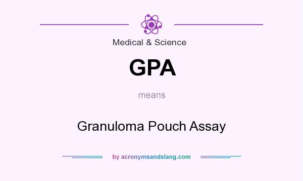 What does GPA mean? It stands for Granuloma Pouch Assay