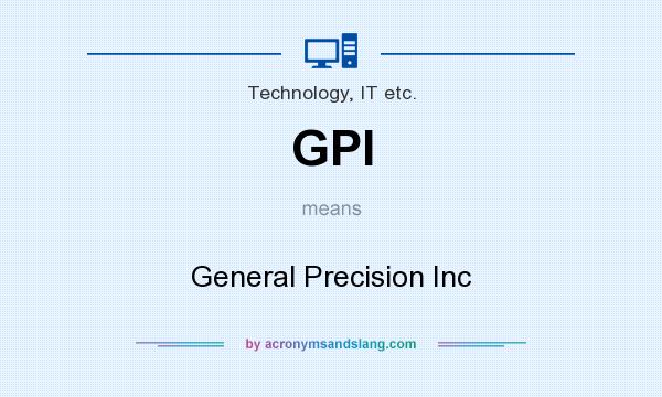 What does GPI mean? It stands for General Precision Inc