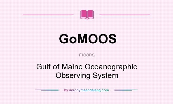 What does GoMOOS mean? It stands for Gulf of Maine Oceanographic Observing System