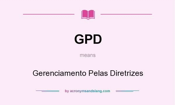 What does GPD mean? It stands for Gerenciamento Pelas Diretrizes