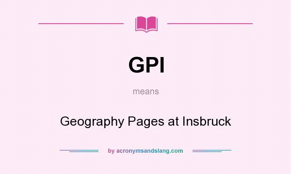 What does GPI mean? It stands for Geography Pages at Insbruck