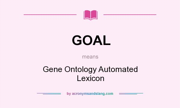 What does GOAL mean? It stands for Gene Ontology Automated Lexicon
