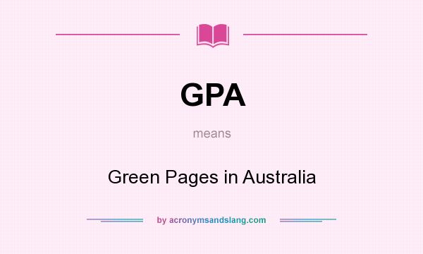What does GPA mean? It stands for Green Pages in Australia
