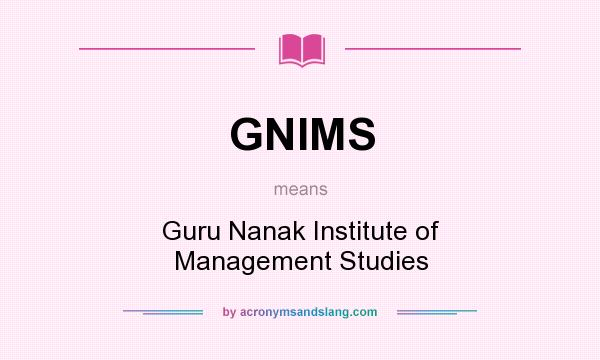 What does GNIMS mean? It stands for Guru Nanak Institute of Management Studies
