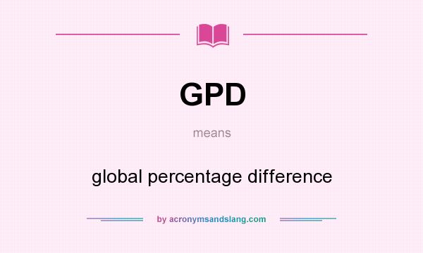 What does GPD mean? It stands for global percentage difference