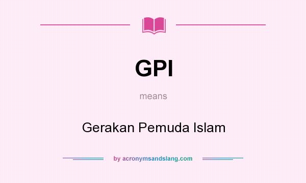 What does GPI mean? It stands for Gerakan Pemuda Islam