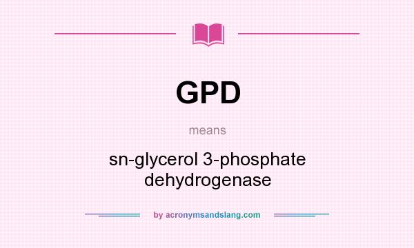 What does GPD mean? It stands for sn-glycerol 3-phosphate dehydrogenase
