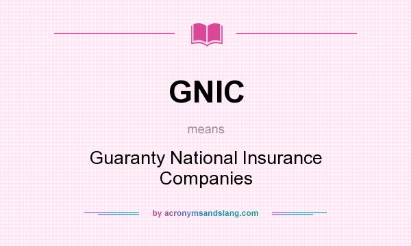What does GNIC mean? It stands for Guaranty National Insurance Companies