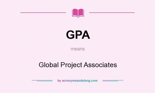 What does GPA mean? It stands for Global Project Associates